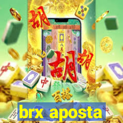 brx aposta